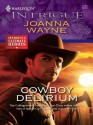 Cowboy Delirium (Harlequin Intrigue) - Joanna Wayne