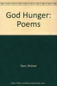 God Hunger - Michael Ryan