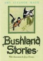 Bushland Stories - Amy Eleanor Mack, Joyce Dennys