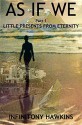 AS IF WE: LITTLE PRESENTS FROM ETERNITY - Infinitony Hawkins, Eric Morse