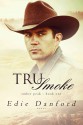 Tru Smoke - Edie Danford