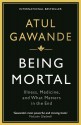 Being Mortal: Illness, Medicine and What Matters in the End - Atul Gawande