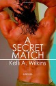 A Secret Match - Kelli A. Wilkins