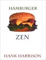 Hamburger Zen - Hank Harrison