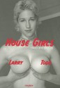 House Girls: Clean and Shout Up - Larry Todd