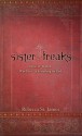 Sister Freaks: Stories of Women Who Gave Up Everything for God - Rebecca St. James