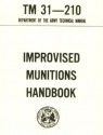 Improvised Munitions Combined with AMMUNITION, GENERAL, TM 9-1300-200 - Special Operations, Pentagon U.S. Military, DOD U.S. Department of Defense, U.S. Government, Delene Kvasnicka of Survivalebooks, U.S. Military, U.S. Army