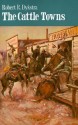 The Cattle Towns - Robert R. Dykstra