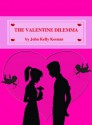 The Valentine Dilemma - John Keenan