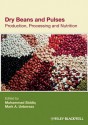 Dry Beans and Pulses: Production, Processing and Nutrition - Muhammad Siddiq, Mark A. Uebersax