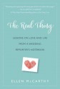 The Real Thing: Lessons on Love and Life from a Wedding Reporter's Notebook - Ellen McCarthy