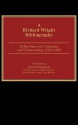 A Richard Wright Bibliography: Fifty Years of Criticism and Commentary, 1933-1982 - Keneth Kinnamon, Michel Fabre, Craig Werner