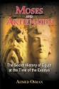 Moses and Akhenaten: The Secret History of Egypt at the Time of the Exodus - Ahmed Osman