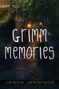 Grimm Memories (Grimm Tales Book 2) - Janna Jennings, Erica Crouch