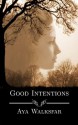 Good Intentions - Aya Tsi Scuceblu Walksfar, Ellie Mack