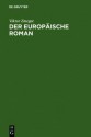 Der Europaische Roman: Geschichte Seiner Poetik - Viktor Žmegač