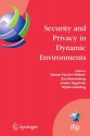 Security and Privacy in Dynamic Environments: Proceedings of the IFIP TC-11 21st International Information Security Conference (SEC 2006), 22-24 May ... in Information and Communication Technology) - Simone Fischer-Hübner, Kai Rannenberg, Louise Yngström, Stefan Lindskog