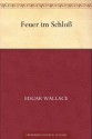 Feuer im Schloß - Edgar Wallace