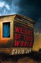 The Weight of This World - David Joy