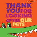 Thank You for Looking After Our Pets - Tim Hopgood