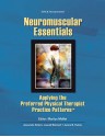 Neuromuscular Essentials: Applying the Preferred Physical Therapist Practice Patterns(SM) - Marilyn Moffat, Marilyn Moffat, Janice Hulme