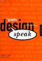 Graphic Design Speak: A Visual Dictionary for Clients and Designers - Anistatia Miller, Jared Brown