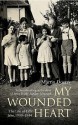 My Wounded Heart: The Life Of Lilli Jahn, 1900 1944 - Martin Doerry