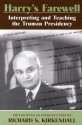 Harry's Farewell: Interpreting and Teaching the Truman Presidency - Richard S. Kirkendall