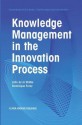 Knowledge Management in the Innovation Process (Economics of Science, Technology and Innovation) - John De LA Mothe, Dominique Foray