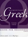 Elementary Greek Koine for Beginners, Year Two Workbook: 1 - Christine Gatchell