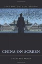 China on Screen: Cinema and Nation (Film and Culture Series) - Christopher J. Berry, Mary Ann Farquhar