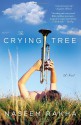 The Crying Tree - Naseem Rakha