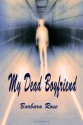 My Dead Boyfriend - Barbara Rose