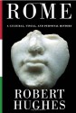 Rome: A Cultural, Visual, and Personal History - Robert Hughes