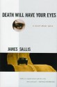 Death Will Have Your Eyes - James Sallis