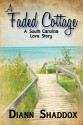 A Faded Cottage - Diann Shaddox