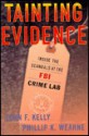 Tainting Evidence: Inside the Scandals at the FBI Crime Lab - John F. Kelly, Phillip Wearne