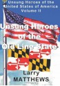 Unsung Heroes of the Old Line State: Volume 2, Unsung Heroes of the United States of America - Larry Matthews