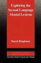 Exploring the Second Language Mental Lexicon - David Singleton