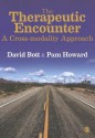 The Therapeutic Encounter: A Cross-Modality Approach - David Bott, Pam Howard