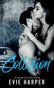 Collision (Portland Street Kings Book 1) - Evie Harper, Hot Tree Edits