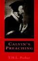 Calvin's Preaching - Thomas Henry Louis Parker