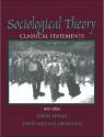 Sociological Theory: Classical Statements (6th Edition) - David Ashley, David Michael Orenstein