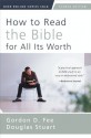 How to Read the Bible for All Its Worth: Fourth Edition - Gordon D. Fee, Douglas Stuart