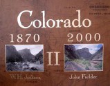 Colorado 1870-2000 II - John Fielder, William H. Jackson