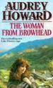 The Woman From Browhead (The first volume in an enthralling Lake District saga that continues with ANNIE'S GIRL.) - Audrey Howard