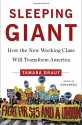 Sleeping Giant: How the New Working Class Will Transform America - Tamara Draut