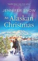 An Alaskan Christmas (Wild River #1) - Jennifer Snow