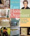 Easy Home Organizer: 15-Minute Step-by-Step Solutions - Vicki Payne, Mickey Baskett