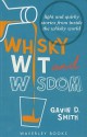 Whisky Wit and Wisdom: Light and Quirky Stories from Inside the Whisky World - Gavin D. Smith